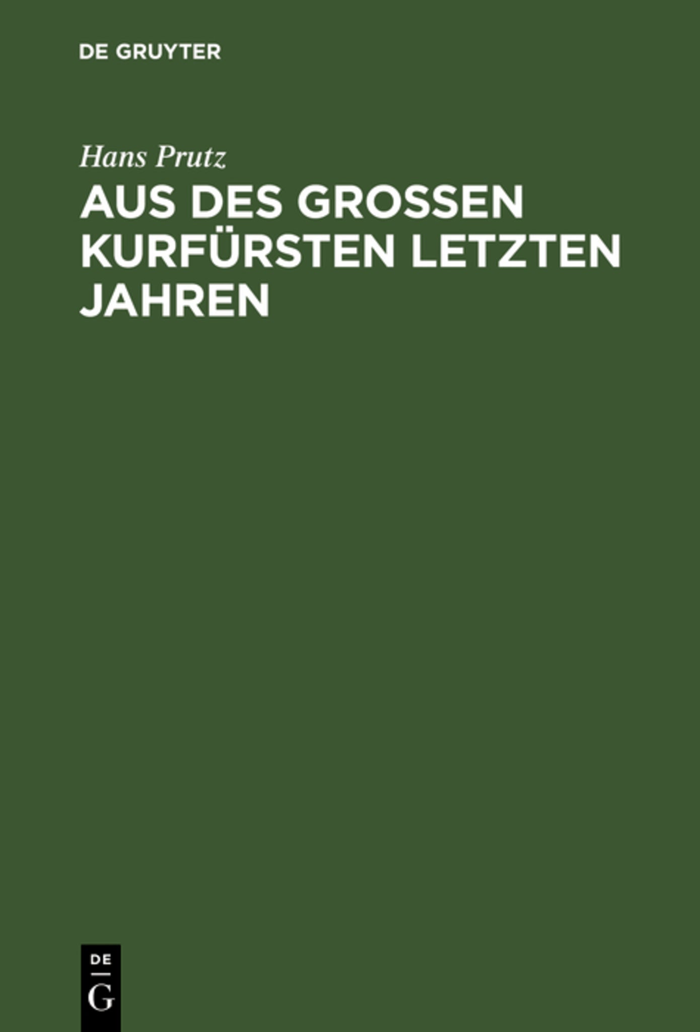 Cover image for Aus des Großen Kurfürsten letzten Jahren ISBN 9783111255453